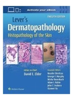 Lever's Dermatopathology: Histopathology of the Skin Twelfth Edition