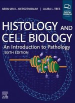 Histology and Cell Biology: An Introduction to Pathology 6e