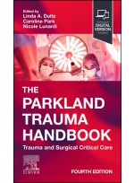The Parkland Trauma Handbook 4e -Trauma and Surgical Critical Care