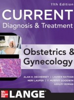 CURRENT Diagnosis & Treatment Obstetrics & Gynecology, 11/e 