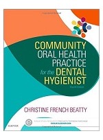 Community Oral Health Practice for the Dental Hygienist, 4th Edition 