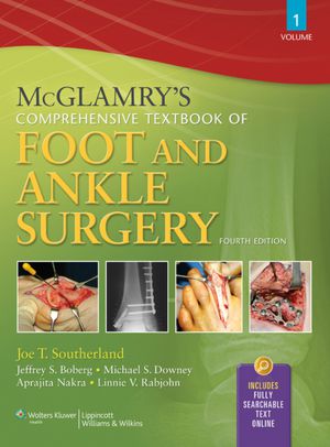 McGlamry's Comprehensive Textbook of Foot and Ankle Surgery, 4/e