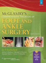 McGlamry's Comprehensive Textbook of Foot and Ankle Surgery, 4/e