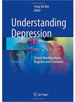 Understanding Depression Vol 2 Clinical Manifestations, Diagnosis and Treatment