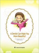  A Dentist Can Make You More Beautiful