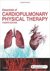 Essentials of Cardiopulmonary Physical Therapy , 4/e 