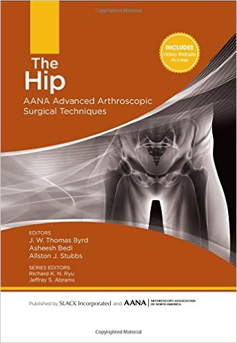 The Hip: AANA Advanced Arthroscopic Surgical Techniques 1 Har/Psc Edition 