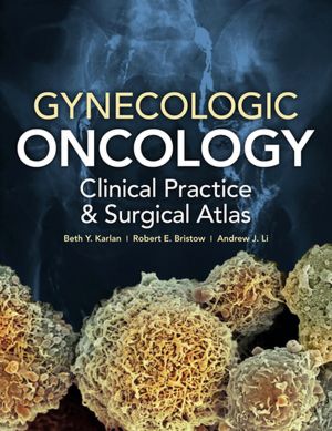 Gynecologic Oncology: Clinical Practice and Surgical Atlas