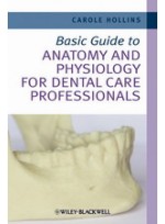 Basic Guide to ANATOMY AND PHYSIOLOGY FOR DENTAL CARE PROFESSIONALS  
