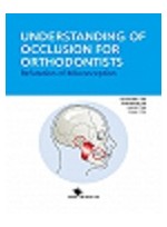 UNDERSTANDING OF OCCLUSION FOR ORTHODONTISTS 