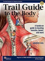 Trail Guide to the Body 6e-A hands-on guide to locating muscles,bones and more