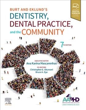 Burt and Eklund’s Dentistry Dental Practice and the Community 7th Edition 