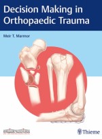 Decision Making in Orthopaedic Trauma