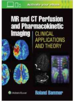 MR & CT Perfusion Imaging: Clinical Applications and Theoretical Principles 