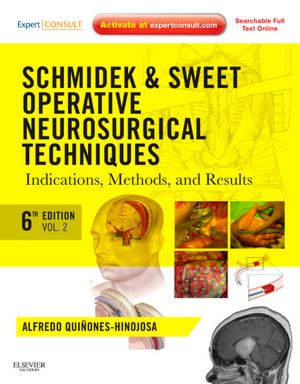 Schmidek and Sweet: Operative Neurosurgical Techniques, 6/e