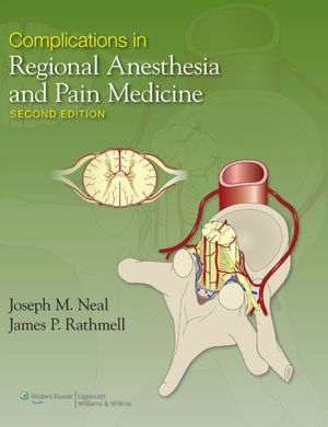 Complications in Regional Anesthesia and Pain Medicine, 2/e