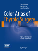 Color Atlas of Thyroid Surgery: Open, Endoscopic and Robotic Procedures