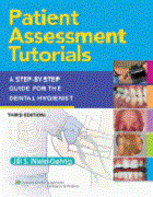 Patient Assessment Tutorials: A Step-By-Step Procedures Guide For The Dental Hygienist, 3rd  