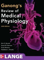 Ganong's Review of Medical Physiology, 24/e