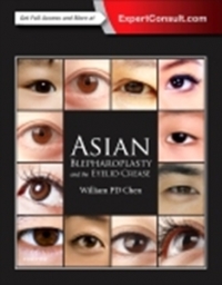 Asian Blepharoplasty and the Eyelid Crease,3/e 