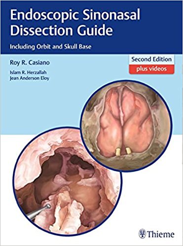 Endoscopic Sinonasal Dissection Guide: Including Orbit and Skull Base ,2e