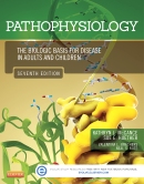 Pathophysiology,7/e: The Biologic Basis for Disease in Adults and Children