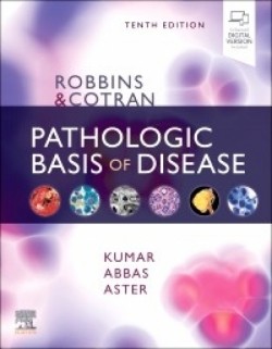 Robbins & Cotran Pathologic Basis of Disease, 10th