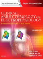 Clinical Arrhythmology and Electrophysiology: A Companion to Braunwald's Heart Disease, 2/e