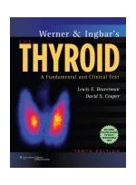 Werner & Ingbar's The Thyroid,10/e: A Fundamental & Clinical Text