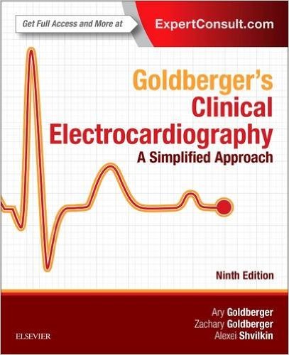 Goldberger's Clinical Electrocardiography: A Simplified Approach, 9/e 