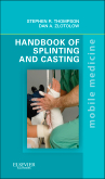 Handbook of Splinting and Casting   