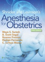 Shnider and Levinson's Anesthesia for Obstetrics, 5/e