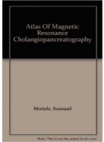 Atlas Of Magnetic Resonance Cholangiopancreatography 