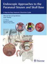 Endoscopic Approaches to the Paranasal Sinuses and Skull Base A Step-by-Step Anatomic Dissection Gui