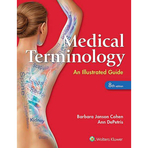 Medical Terminology: An Illustrated Guide (8th) 