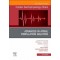 Advances in Atrial Fibrillation Ablation, An Issue of Cardiac Electrophysiology Clinics 