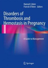 Disorders of Thrombosis and Hemostasis in Pregnancy: A Guide to Management 