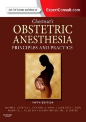 Chestnut's Obstetric Anesthesia: Principles and Practice, 5/e 