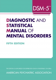 Diagnostic and Statistical Manual of Mental Disorders, Fifth Edition (DSM-5™)